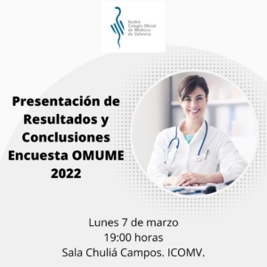 Presentación de Resultados y Conclusiones Encuesta OMUME 2022 @ Ilustre Colegio Oficial de Médicos de Valencia. Sala Chuliá Campos | València | Comunidad Valenciana | España